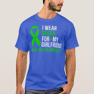 T-shirt I Wear Green For My Girlfriend Mental Health Aware