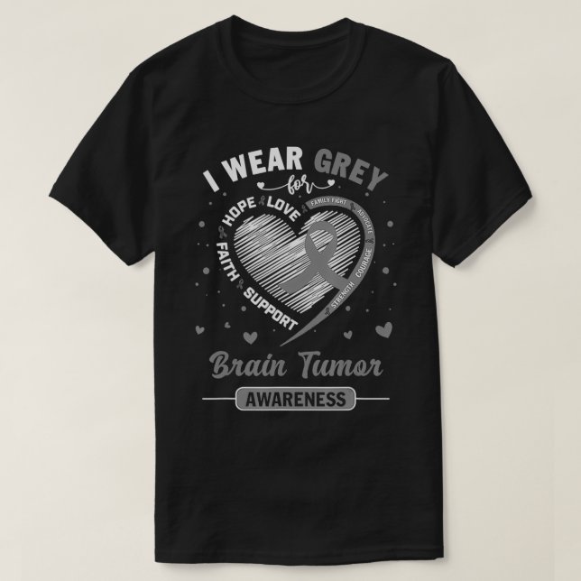 T-shirt I Wear Grey For Brain Tumor Awareness Ribbon  (Design devant)