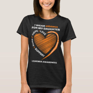 T-shirt I wear Orange for my Daughter Leukemia Awareness