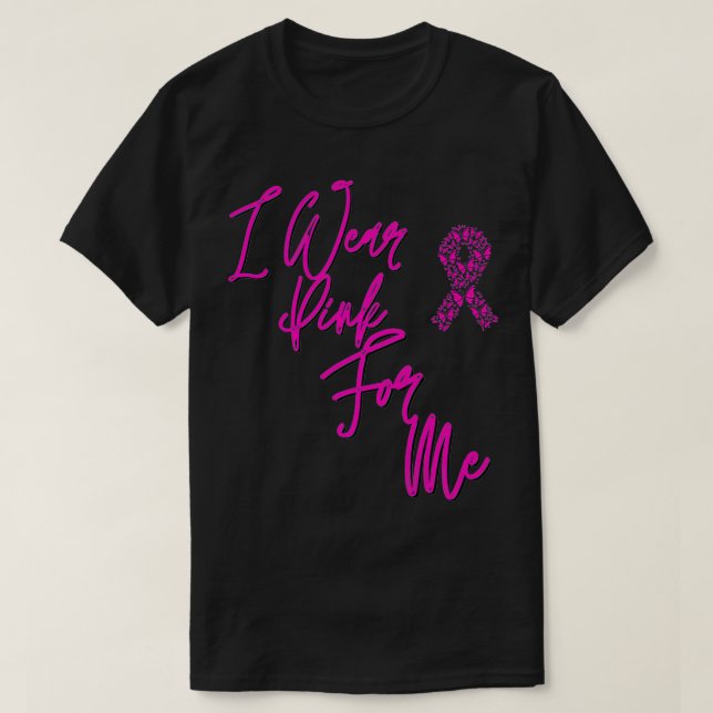 T-shirt I wear pink for me , Breast Cancer Awareness Premi (Design devant)