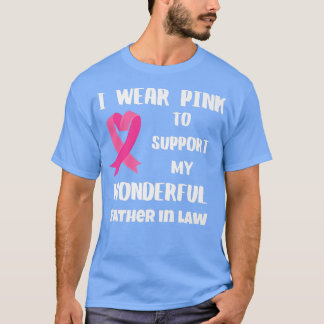 T-shirt I Wear Pink To Support My fatherinlaw Cancer Aware