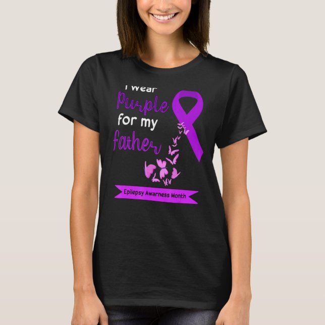 T-shirt I Wear Purple For My Father Epilepsy Awareness Mon (Devant)