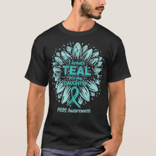 T-shirt I Wear Teal For My Daughter  Teal Sunflower PCOS A