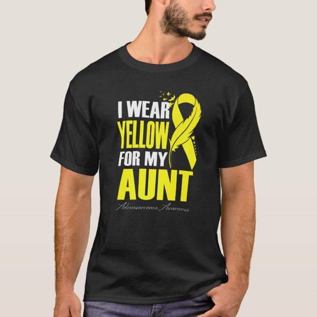 T-shirt I Wear Yellow For My Aunt Adenosarcoma Awareness F (Devant)
