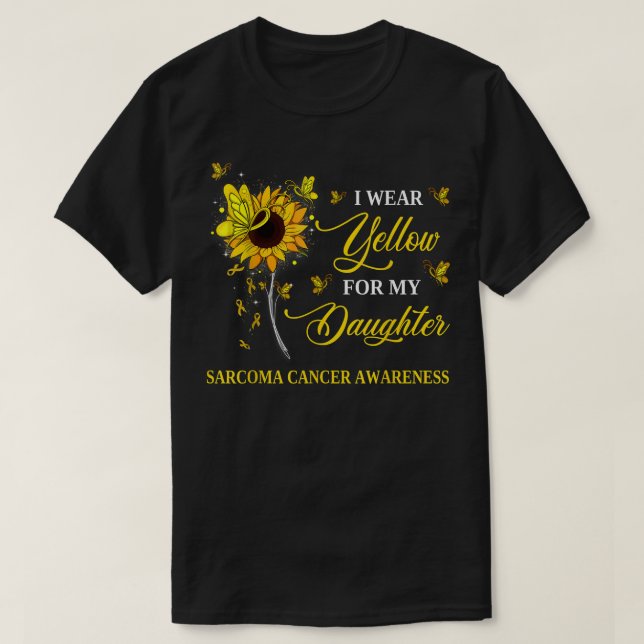 T-shirt I Wear Yellow For My Daughter Sarcoma Cancer Aware (Design devant)