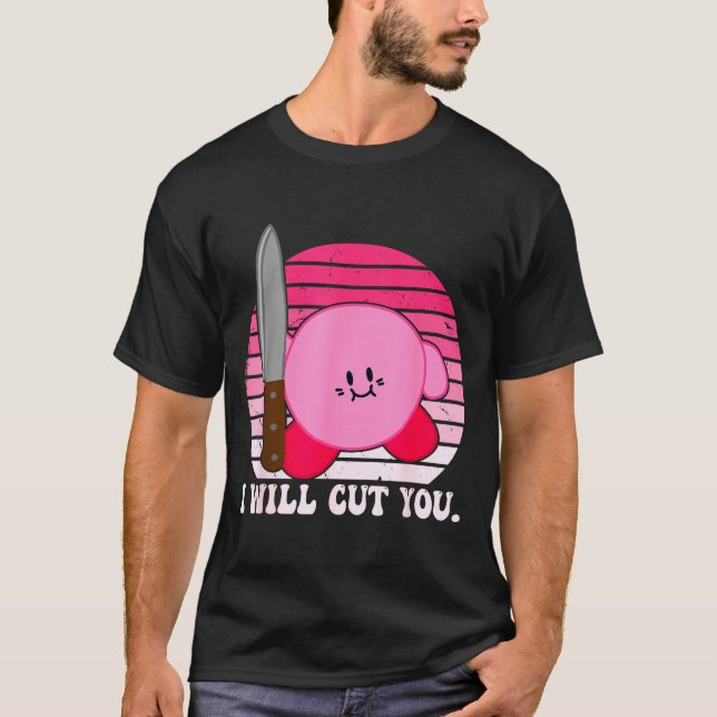 T-shirt I Will Cut You Funny Quote  (Devant)