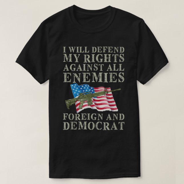 T-shirt I Will Defend My Right Against Enemies Foreign And (Design devant)
