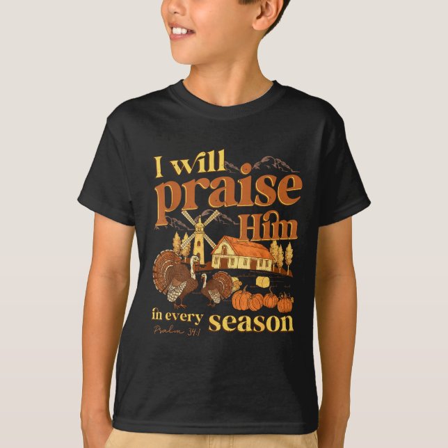 T-shirt I Will Praise Him In Many Season Christian Farm Fa (Devant)