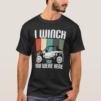 T-shirt I Winch You Were Here UTV SxS côte à côte SSV M