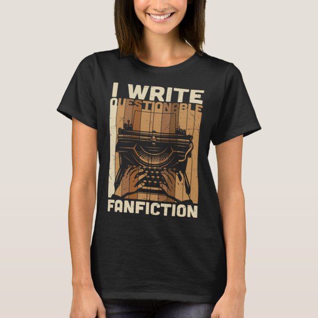 T-shirt I Write  Graphic Author Writers Cool Sayings Plus  (Devant)