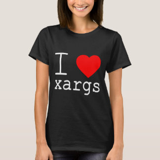 T-shirt I ❤️ xargs