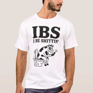 T-shirt IBS I Be Shittin’ Cow