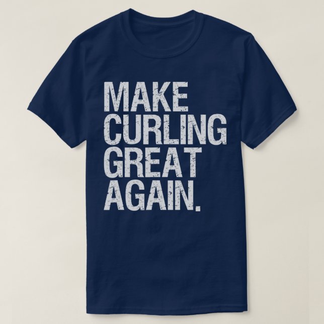 T-shirt Ice Curling Gear For Men Make Curling Great Again  (Design devant)