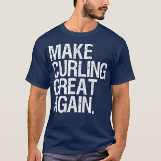 T-shirt Ice Curling Gear For Men Make Curling Great Again 