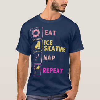 T-shirt Ice Skating Eat Sleep Figure Skater Ice Skater