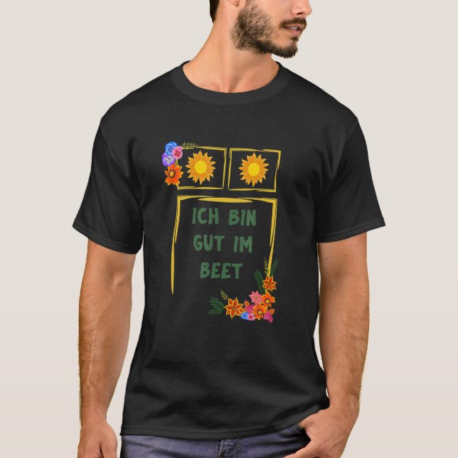 T-shirt Ich Bin Gut Im Beet Gärtner Discours Amusants (Devant)