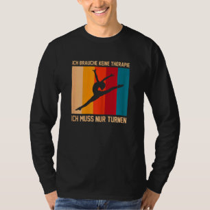 T-shirt Ich Brauche Keine Therapie Gymnastique S