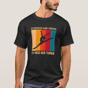 T-shirt Ich Brauche Keine Therapie Gymnastique S