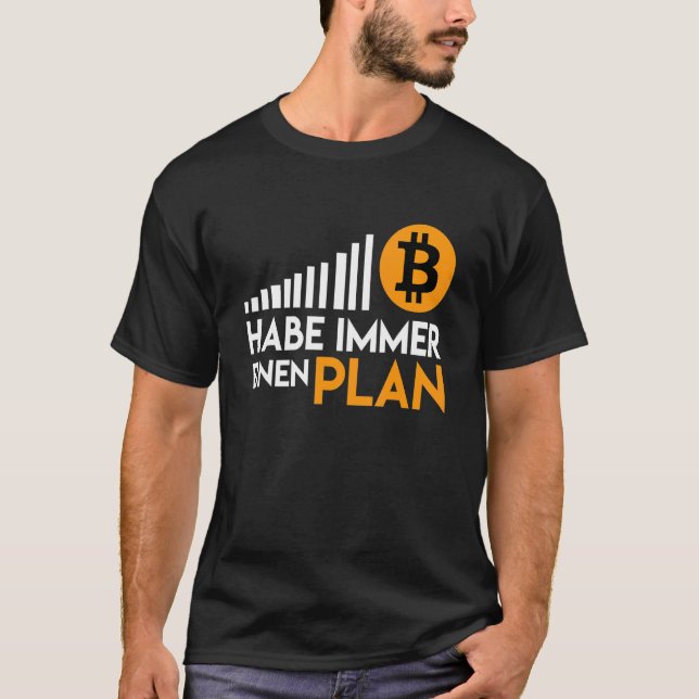 T-shirt Ich Habe Immer Einen Plan B Bitcoin Cryptomonnaie (Devant)