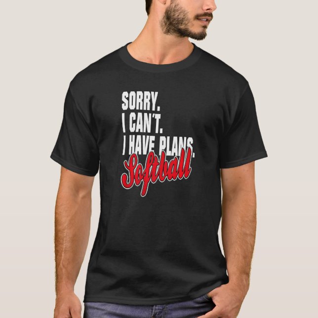 T-shirt Ich habe Pläne Softball Saying Statement Outfit (Devant)