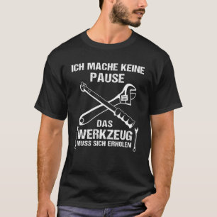 T-shirt Ich Mach Keine Suspendre Outil Muss Sich Reen Méca
