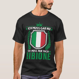 T-shirt Ich muss gar nix Ich muss nur nach Bibione Italien