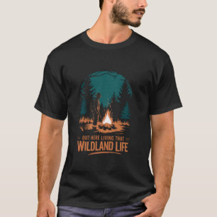T-shirt Ici dehors, vivant cette vie de zone sauvage, comb