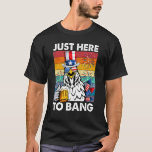T-shirt Ici juste pour éclater Bière de poulet 4 juillet