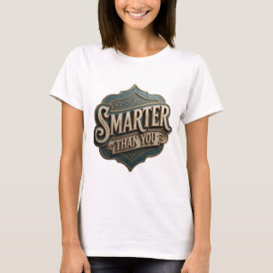 T-shirt Icône Or SMARTER THAN YOU Design sur mesure