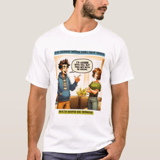 T-shirt I'd agree with you, but then we'd both be wrong