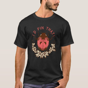 T-shirt Id Pin That Ladybug Insect Collecteur Entomologie