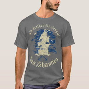 T-shirt Id Plutôt Être Singe Sea Shanty Shanty Sail