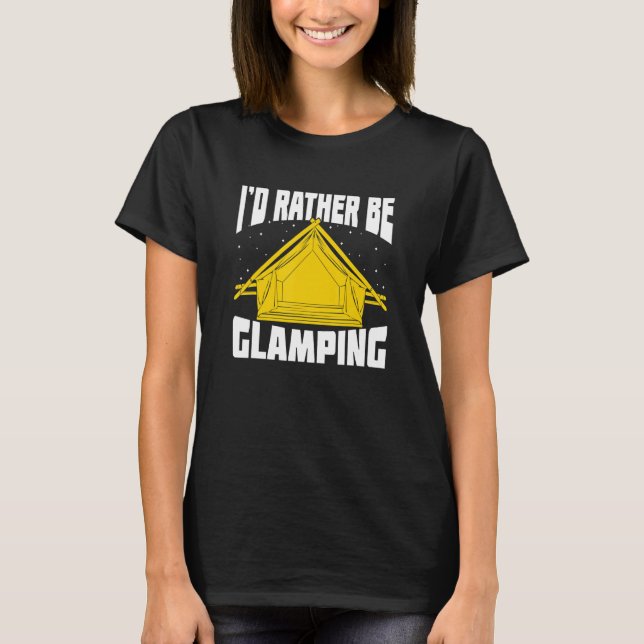 T-shirt I'd Rather Be Glamping (Devant)