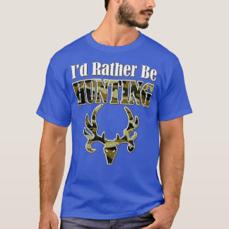 T-shirt ID RATHER BE HUNTING Funny Hunter Camo Deer Skull 