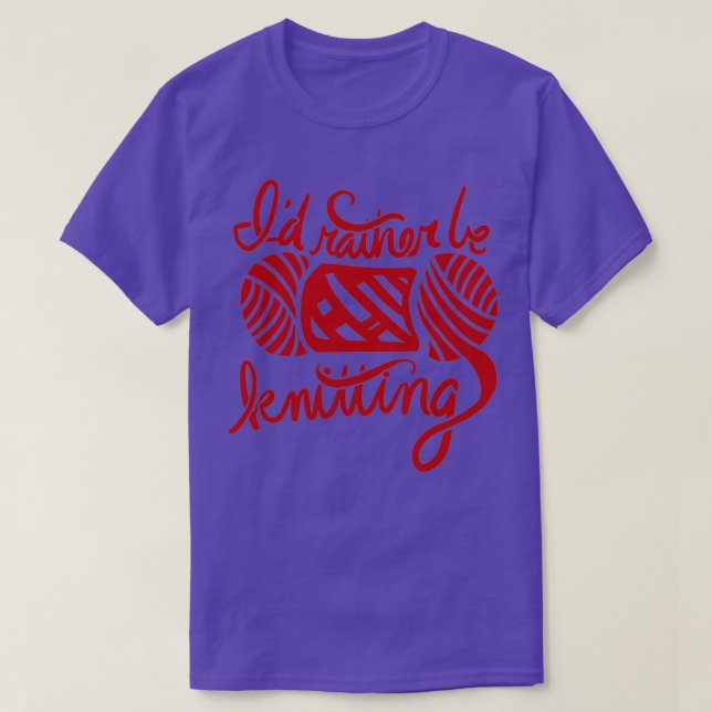 T-shirt Id rather be Knitting  (10) (Design devant)