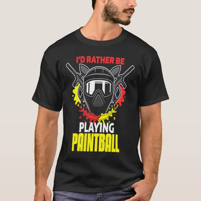 T-shirt I'd Rather Be Playing Paintball  paintball (Devant)