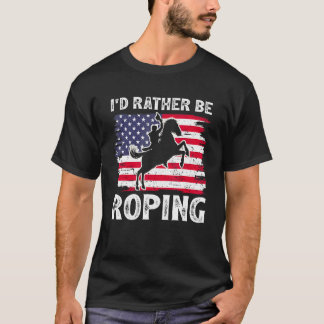 T-shirt I'd Rather Be Roping Vintage Western Life Country 