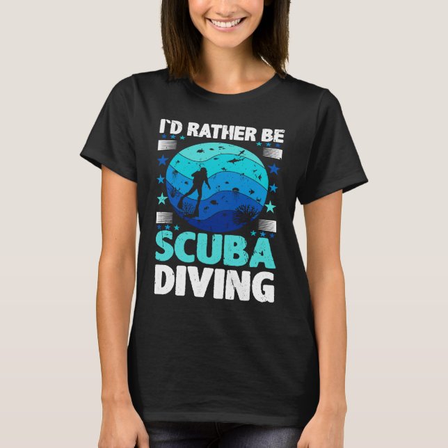T-shirt Id Rather Be Scuba Diving I Scuba Diver (Devant)
