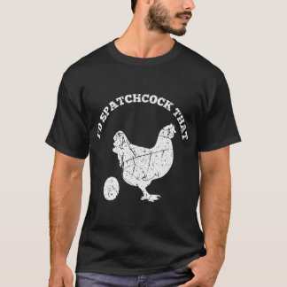 T-shirt Id Spatchcock That Chicken Funny Chef Cook BBQ Gri