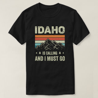 T-shirt Idaho Appelle Et Je Dois Y Aller