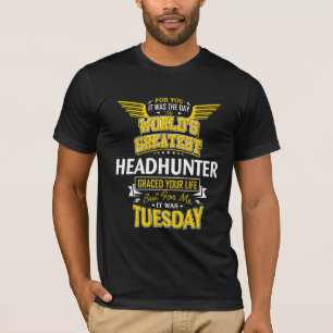 T-shirt Idée de chasseur de tête Mondes plus grand chasseu