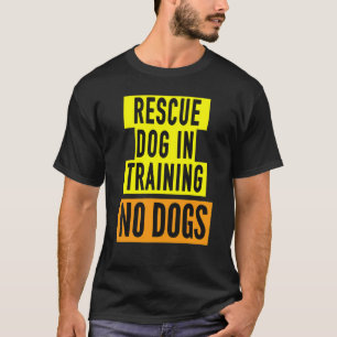 T-shirt Idée de chien de sauvetage en formation DES DEUX C