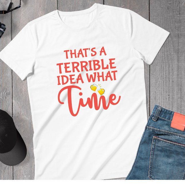 T-shirt Idée Sarcastique Terrible Boire Bière Drôle (Créateur téléchargé)