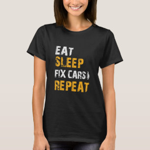 T-shirt Idées Auto Mécanique Manger Sleep Fixer les voitur