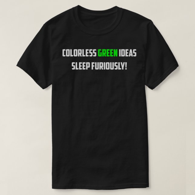 T-shirt Idées vertes sans couleur Dormir Dons furieusement (Design devant)