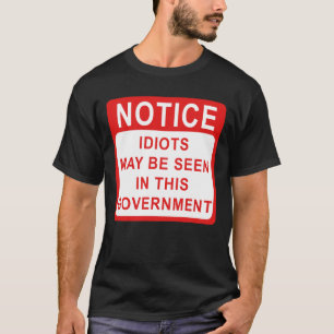 T-shirt Idiots dans le gouvernement, Politique