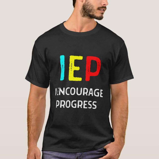 T-shirt IEP I Encourager Progress Special Education School (Devant)