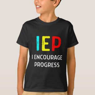 T-shirt IEP I Encourager Progress Special Education School