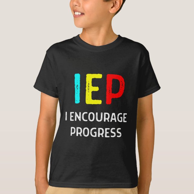 T-shirt IEP I Encourager Progress Special Education School (Devant)