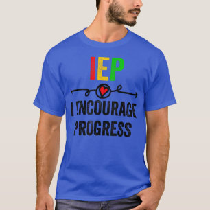 T-shirt IEP I Encourager Progress Special Education School